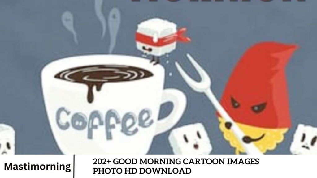 202+ Good Morning Cartoon Images Photo HD Download