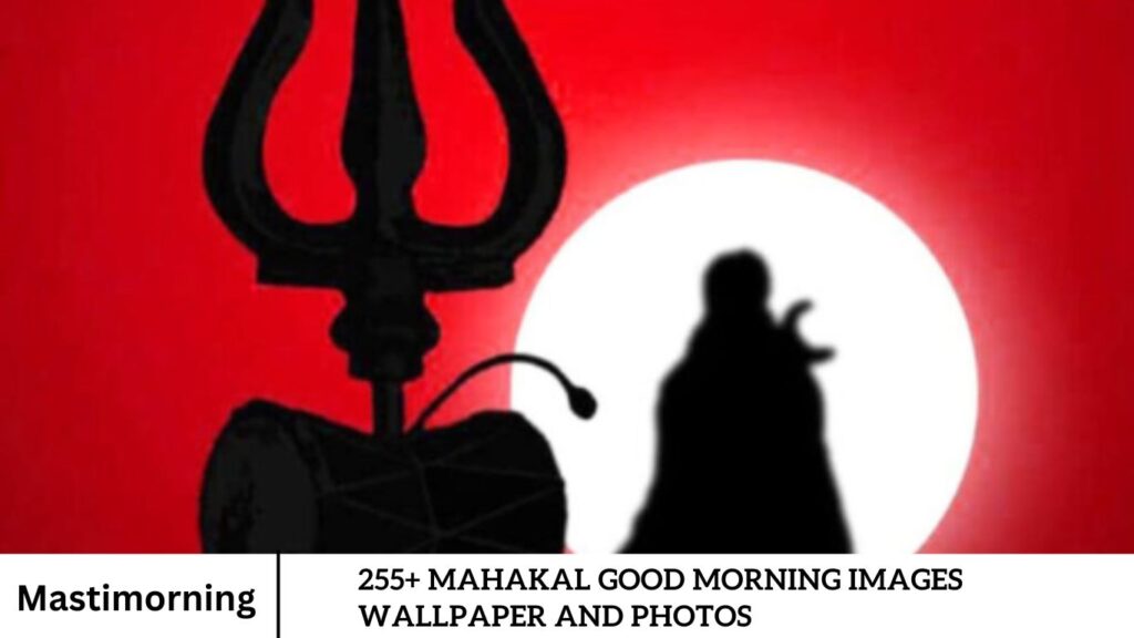 255+ Mahakal Good Morning Images Wallpaper and Photos