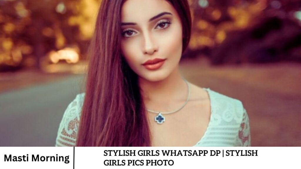 Stylish Girls WhatsApp Dp | Stylish Girls Pics Photo