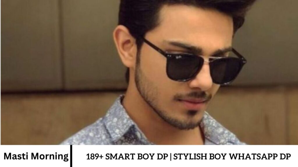 189+ Smart Boy Dp | Stylish Boy WhatsApp DP