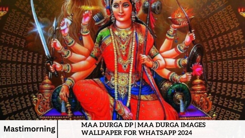 Maa Durga DP | Maa Durga Images Wallpaper for WhatsApp 2024